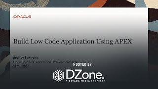 Build Low Code Applications Using APEX | DZone Webinar by Oracle