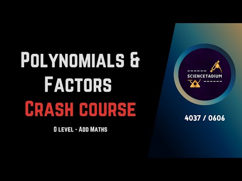 POLYNOMIALS CRASH COURSE - Additional Mathematics Full Syllabus - IGCSE - O level - 0606/4037