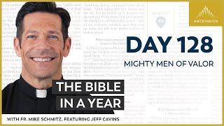 Day 128: Mighty Men of Valor — The Bible in a Year (with Fr. Mike Schmitz)