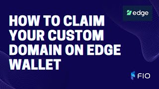 How To Claim Your Custom Domain On Edge Wallet