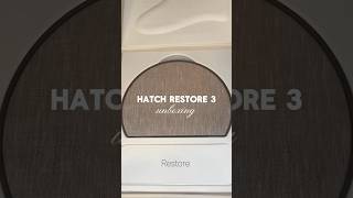 My first hatch and I LOVE😍🤎 #hatchrestore #hatchrestore3 #aesthetic #unboxing #unboxingasmr