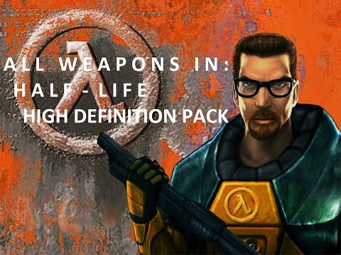 All weapons in HALF-LIFE: High Definition Pack (Comparison video)