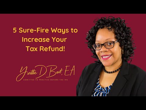 5 Sure-Fire Ways to Increase Your Tax Refund!