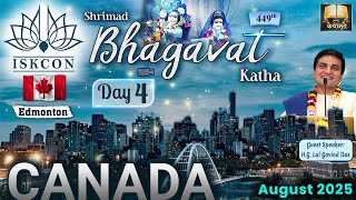 🔴Live Day 4 - 449th Srimad Bhagvat Katha | ISKCON - Edmonton | CANADA | Aug 2025 | LalGovindDas