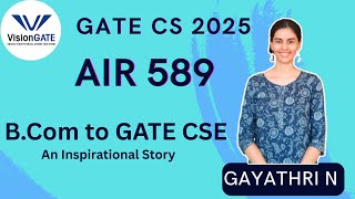 Not a Typical Engineer?No Problem! Meet Gayathri AIR 589 in GATE CS 2025|VisionGATE Topper Interview