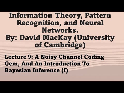 Lecture 9: A Noisy Channel Coding Gem, And An Introduction To Bayesian Inference (I)