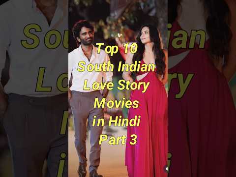Top 10 South Indian Love Story Movies In Hindi Part 3