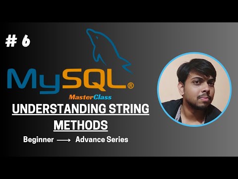 Chapter 6 | Understanding String Methods | MySQL Master Class Series | Code With Soumyajeet