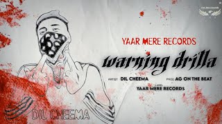 Warning Drilla (Official Song ) | Dil Cheema | Prod.Ag | New Punjabi Rap 2023 | New Gangsta Rap 2023