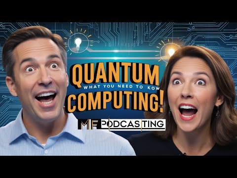 "Quantum Computing Explained: The Future of Technology | MF Podcasting"