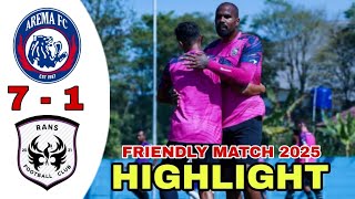 AREMA FC VS RANS FC | FRIENDLY MATCH 2025 | HASIL AREMA FC VS RANS FC