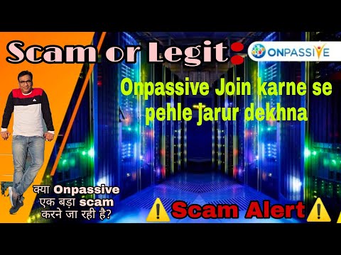 Onpassive : Scam or Legit? | Must watch video for all. Is Onpassive going to be another Scam?