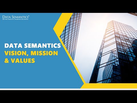 Data Semantics Vision, Mission & Values Video