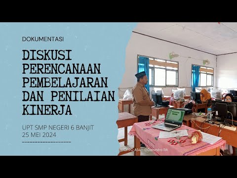 Dokumentasi Diskusi Perencanaan Pembelajaran dan Penilaian Ekinerja di UPT SMPN 6 Banjit Mei 2024