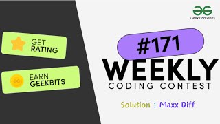 Maxx Diff || GFG Weekly Contest - 171 || GFG Solution