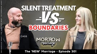 Silent Treatments vs. Healthy Boundaries | The 'NEW' Marriage | Ep301