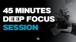 The Focus Sessions: 45-Minute Deep Work Timer: #DeepWork #Productivity #FocusTimer #WorkSession