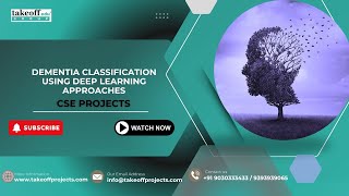 DEMENTIA CLASSIFICATION USING DEEP LEARNING APPROACHES | CSE Major Projects 2025