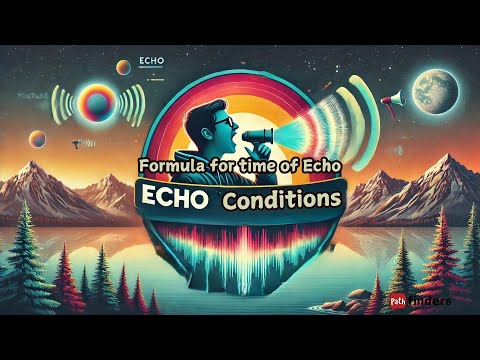 How to Calculate the Time and Minimum Distance for an Echo- Conditions | Pathrfinder6 | By Anand