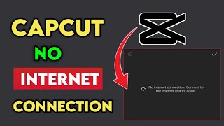 Capcut no internet connection problem fix | How to solve capcut no internet problem | Capcut issue