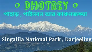 Dhotrey ; Singalila National Park, An Unknown and Unexplored Attractive Tourist place of Darjeeling.