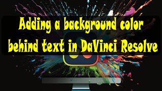 Adding a background color behind text in DaVinci Resolve