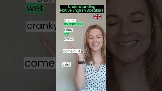 Common English words and phrases: 'a rip-off', 'soggy', 'cranky', 'come off it' and 'skint'