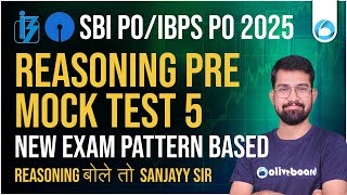 IBPS PO & SBI PO REASONING 2025 | PRE REASONING | MOCK TEST 5 | New Exam Pattern Based | Sanjay Sir