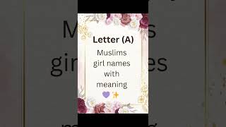 Letter (A). Muslim girl names with meaning 💜✨.. #islamicvideo #trending
