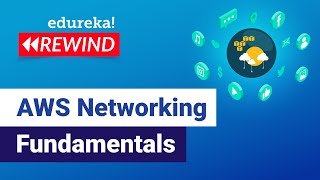 AWS Networking Fundamentals | AWS VPC | AWS Networking Services | Edureka | AWS Rewind -5