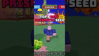 What Are The 5 Best Prismatic Seed?  #growagarden