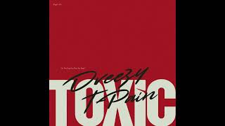 Dreezy & T-Pain - TOXIC (AUDIO)