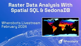 Raster Data Analysis With Spatial SQL & Apache Sedona
