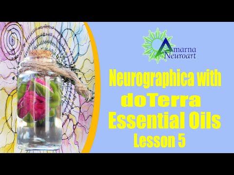 Intro to Neurographica with doTerra Essential Oils - Lesson 5