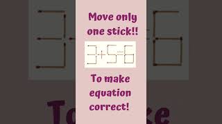 3+5=6#matchstickpuzzle#stickpuzzle#mathsreels#viralshorts#trendingreels#reasoningtricks#moveonestick