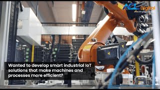 Transform Business with ACL Digital Industrial IoT Engineering Services