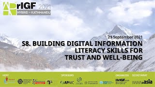 APrIGF 2021 - S8. Building digital information literacy skills for trust and well-being