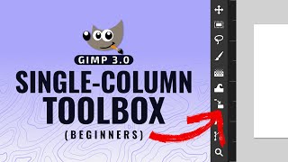 Single Column Toolbox Layout for GIMP 3.0 | Beginners Tutorial
