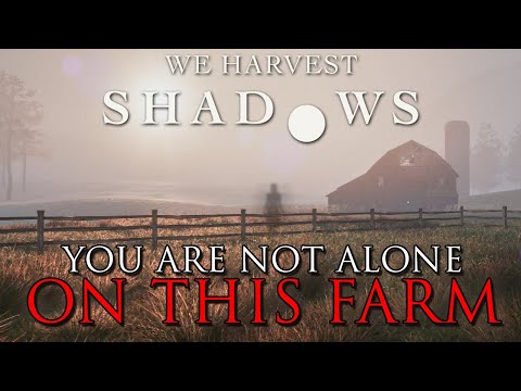 Homesteading On A Haunted Farm! | WE HARVEST SHADOWS