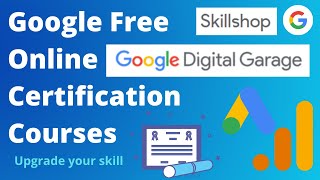 Google Free Online Certification Courses | Digital Marketing | Free Online Courses | Skillshop