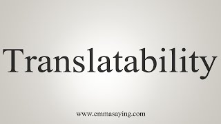 How To Say Translatability