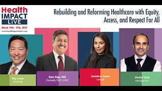 HealthIMPACT Live Presents: Rebuilding and Reforming Healthcare with Equity, Access, and Respect...