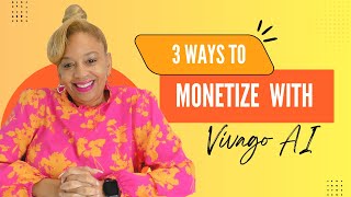 3 Ways To Monetize With Vivago AI