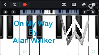 On My Way By Alan Walker On Piano