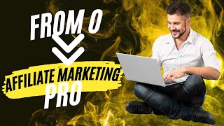 From 0 to Affiliate Marketing Pro  Comprehensive 2023 Guide  Free Step-by-Step Training
