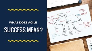 What does agile success mean?