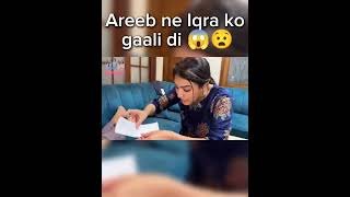 areeb ne gussy mn Iqra ko gaali di 😱|| don't miss end #sistrology#viral#trending#shorts#iqreeb#areeb
