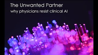 The Unwanted Partner: why physicians resist AI