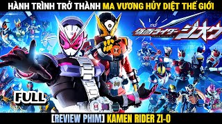 [Full] Hành Trình Trở Thành Ma Vương Hủy Diệt Thế Giới | Review Phim Kamen Rider Zi-O