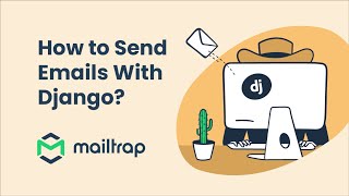 Send Email in Django 2025 - Tutorial by Mailtrap